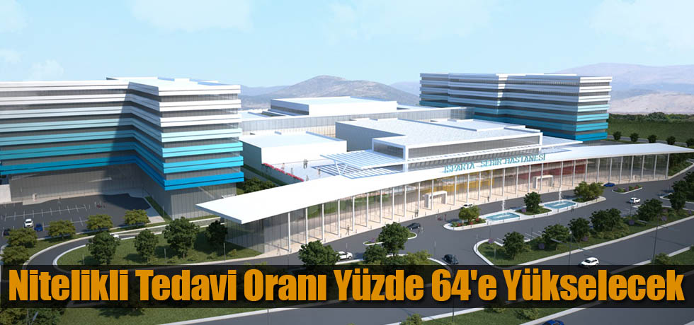 Nitelikli Tedavi Oranı Yüzde 64'e Yükselecek