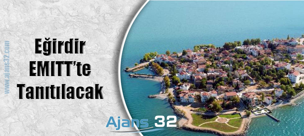 Eğirdir EMITT'te Tanıtılacak