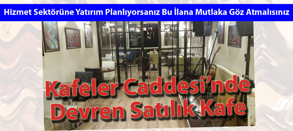 Kafeler Caddesi'nde Devren Satılık Kafe