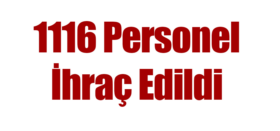 Isparta'da 1116 Personel İhraç Edildi