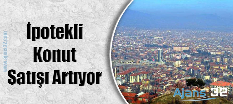 İpotekli Konut Satışı Artıyor