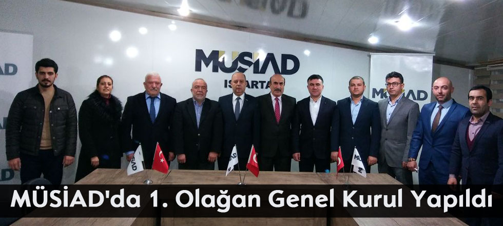 MÜSİAD'da 1. Olağan Genel Kurul Yapıldı