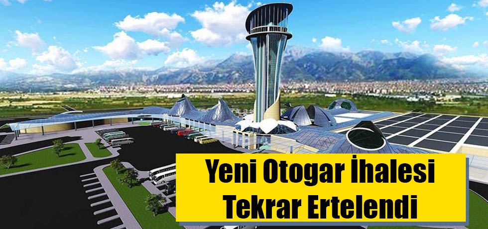 Yeni Otogarın İhalesi Yine Ertelendi