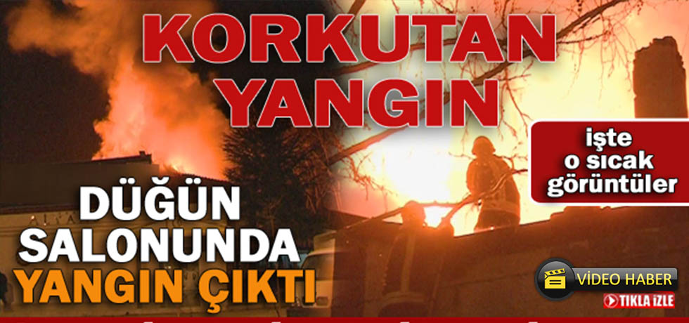 Düğün Salonunda Yangın Çıktı (Video Haber)