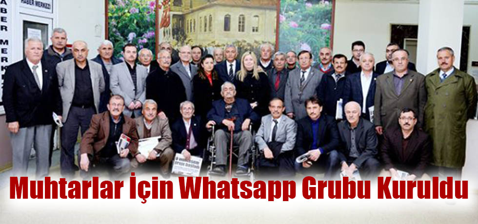Muhtarlar İçin Whatsapp Grubu Kuruldu