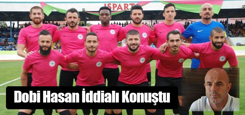 Dobi Hasan İddialı Konuştu