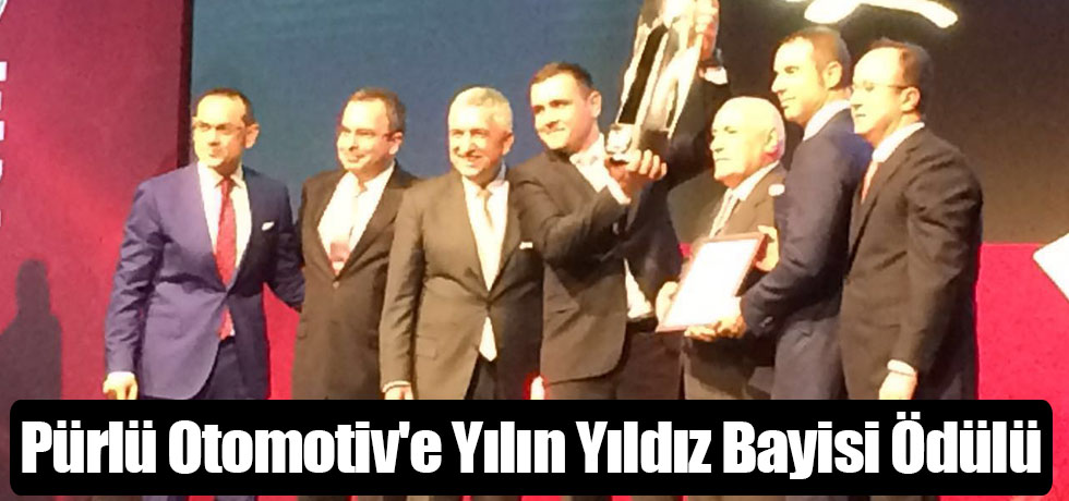 Pürlü Otomotiv'e Yılın Yıldız Bayisi Ödülü