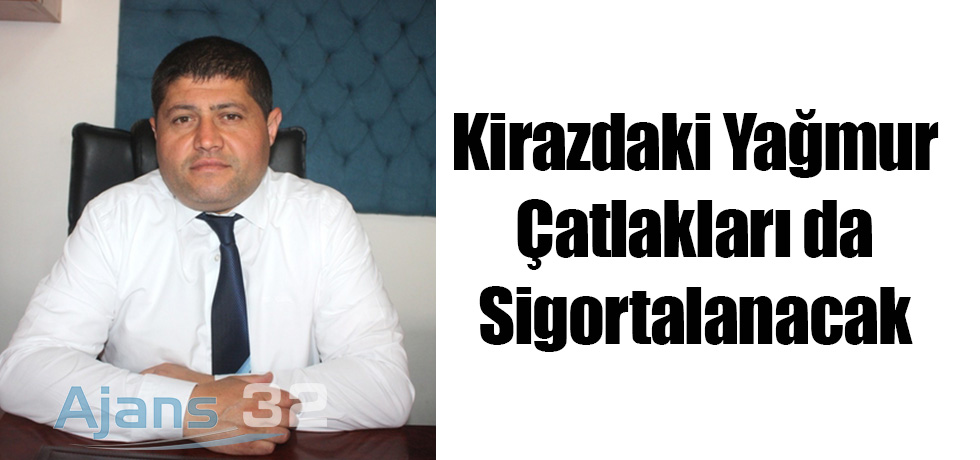 Kirazdaki Yağmur Çatlakları da Sigortalanacak