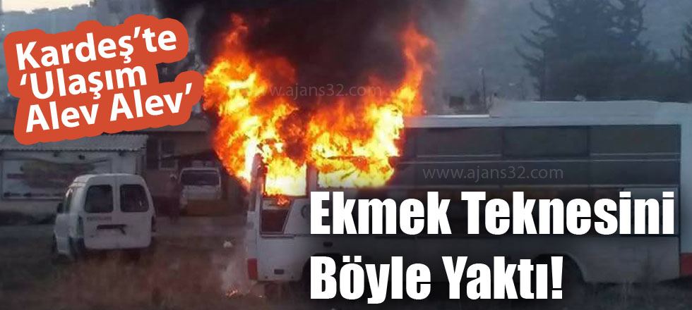 Ekmek Teknesini Böyle Yaktı!