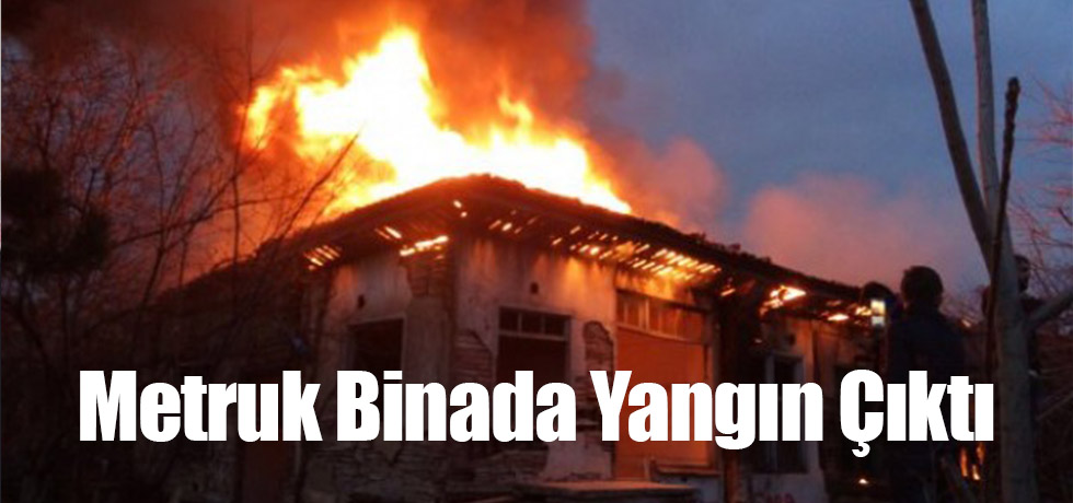 Metruk Binada Yangın Çıktı