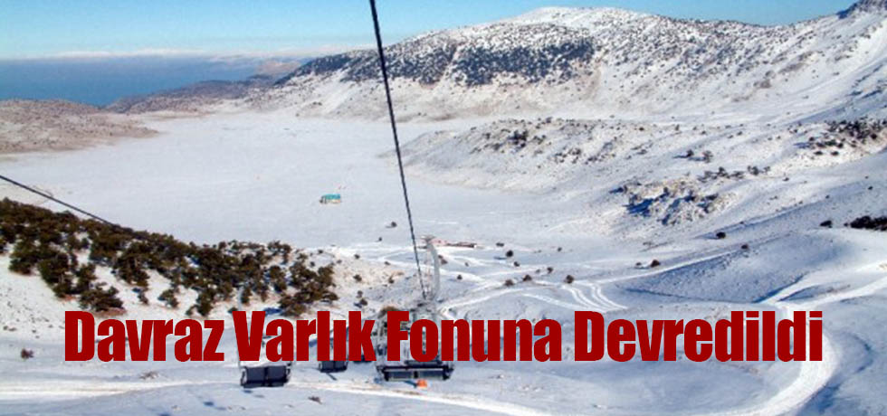 Davraz Varlık Fonu'na Devredildi