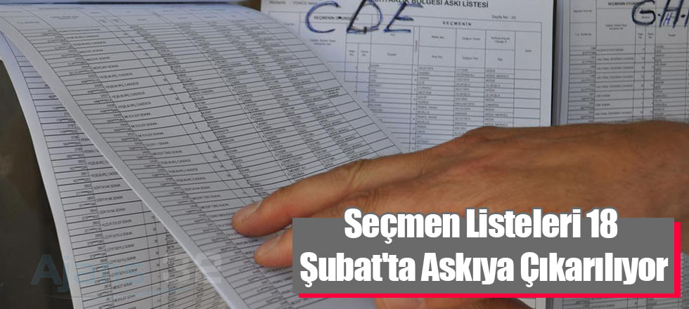 Seçmen Listeleri 18 Şubat'ta Askıya Çıkarılıyor