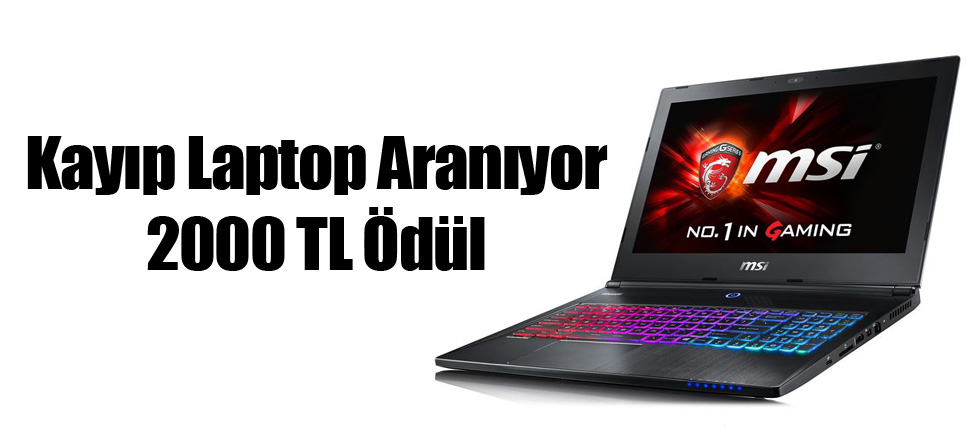 Kayıp Laptop Aranıyor Bulana 2000 TL Ödül