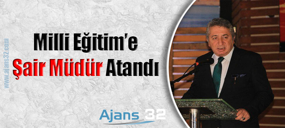 Milli Eğitim'e Şair Müdür Atandı