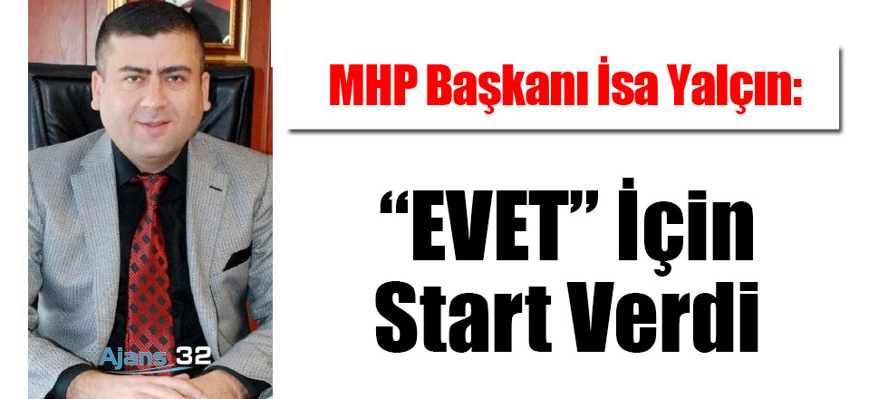İsa Yalçın "Evet" İçin Start Verdi
