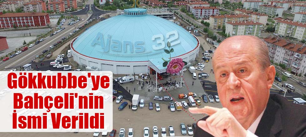 Gökkubbe'ye Bahçeli'nin İsmi Verildi