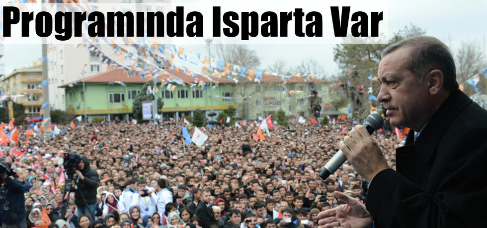 Cumhurbaşkanı Erdoğan'ın Programında Isparta da Var