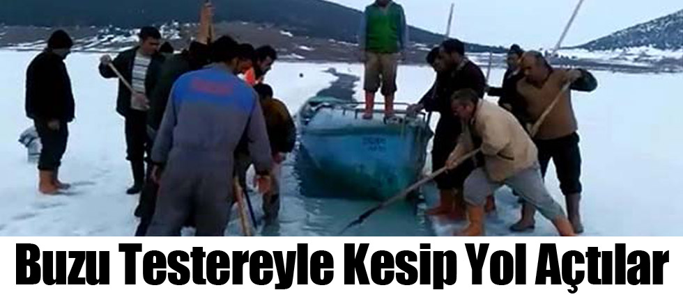 Buzu Testereyle Kesip Yol Açtılar