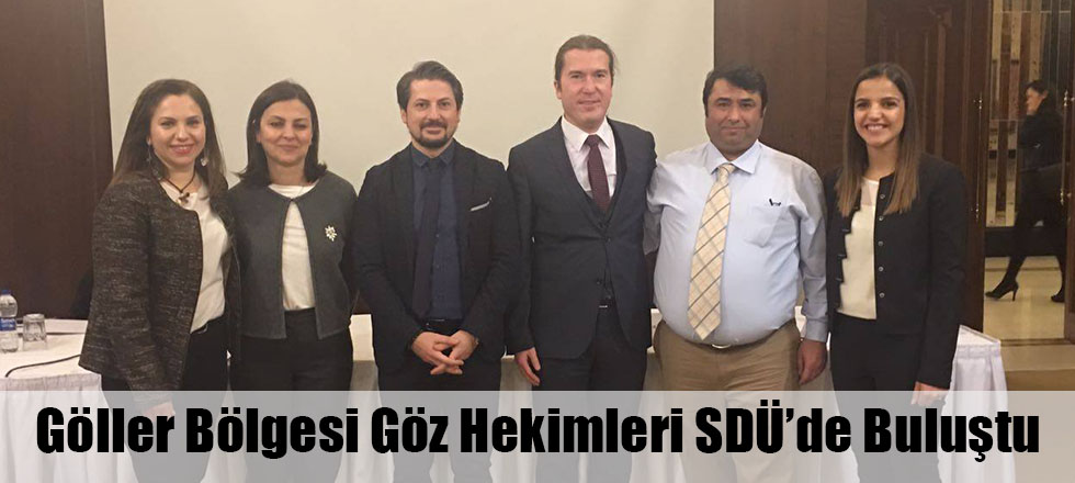 Göller Bölgesi Göz Hekimleri SDÜ’de Buluştu