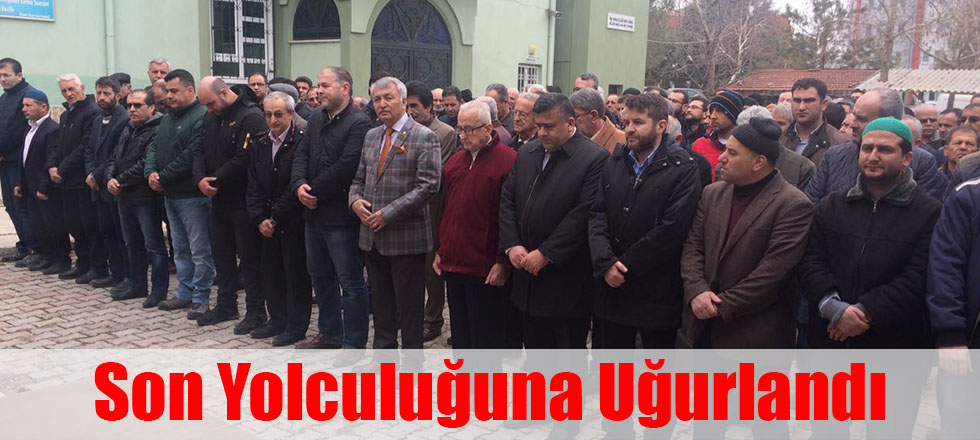 Son Yolculuğuna Uğurlandı