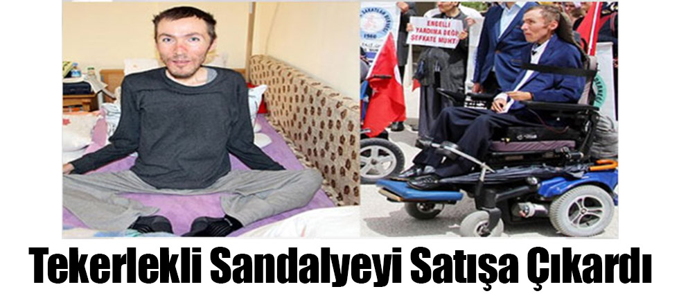 Tekerlekli Sandalyeyi Satışa Çıkardı