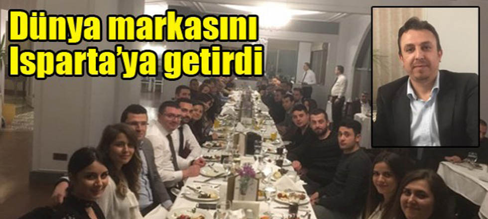 Dünya Markasını Isparta’ya Getirdi