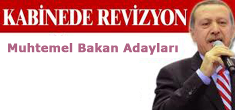 İşte Muhtemel Yeni Bakanlar Kurulu