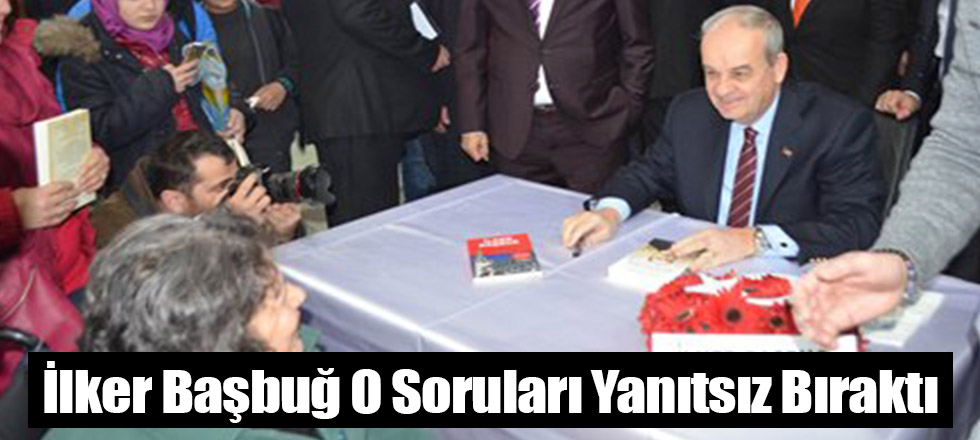 Başbuğ O Soruları Yanıtsız Bıraktı