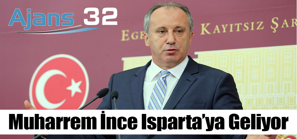 Muharrem İnce Isparta'ya Geliyor