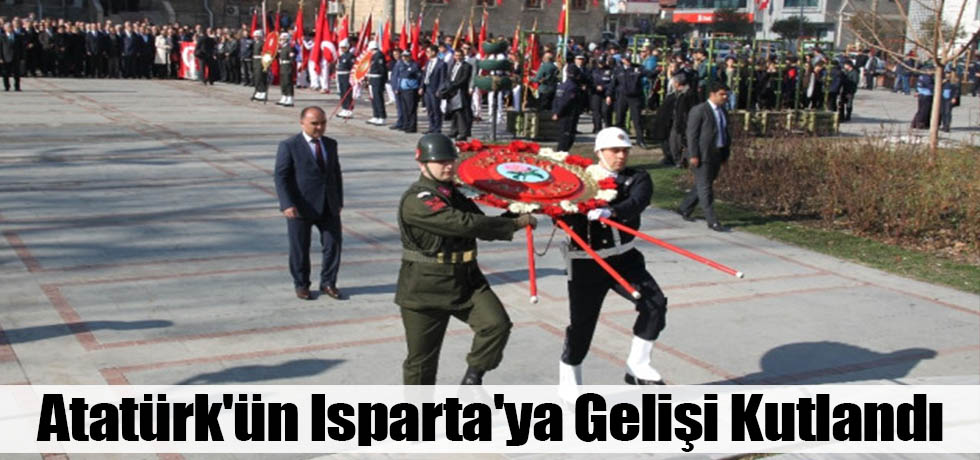 Atatürk'ün Isparta'ya Gelişi Kutlandı