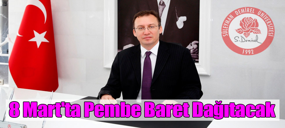 8 Mart'ta Pembe Baret Dağıtacak