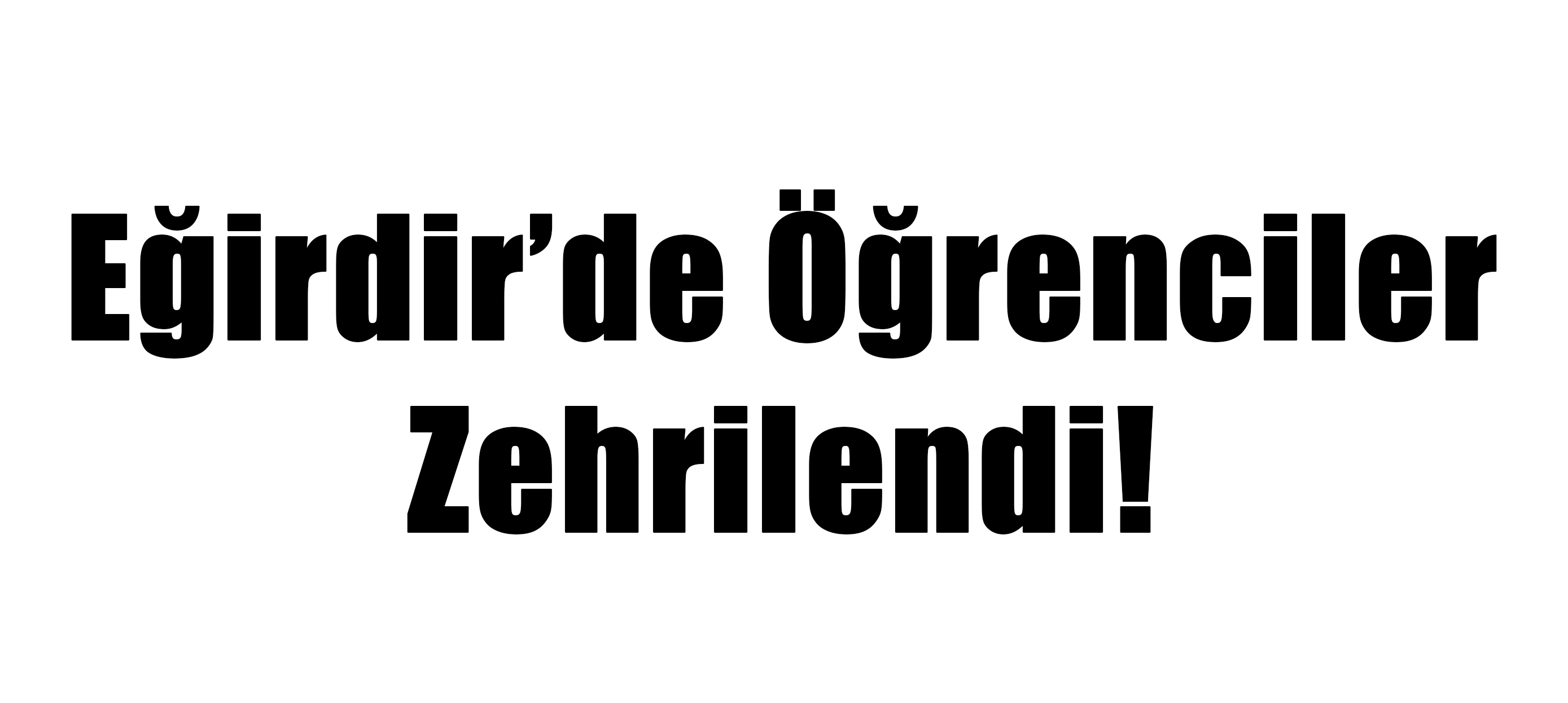 Eğirdir'de Öğrenciler Zehirlendi