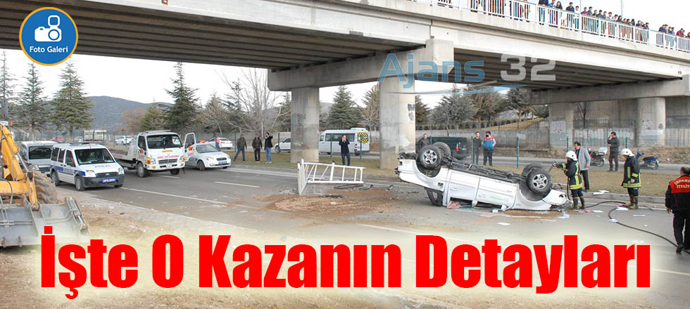İşte O Kazanın Detayları