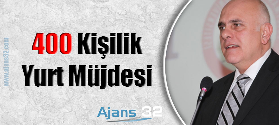 400 Kişilik Yurt Müjdesi