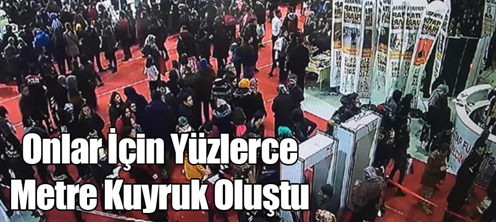 Onlar İçin Yüzlerce Metre Kuyruk Oluştu