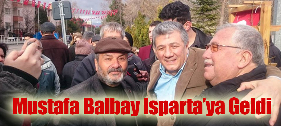 Mustafa Balbay Isparta’ya Geldi