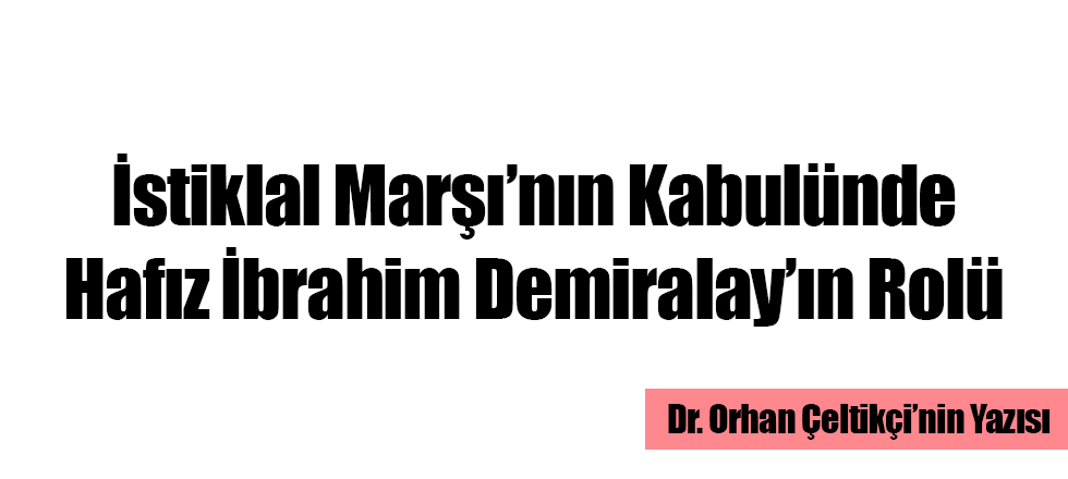 İstiklal Marşı’nın Kabulünde Hafız İbrahim Demiralay’ın Rolü