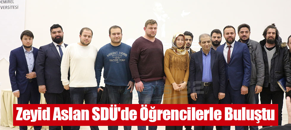 Zeyid Aslan SDÜ'de Öğrencilerle Buluştu
