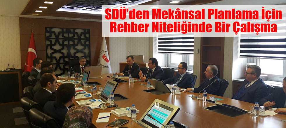 SDÜ’den Mekânsal Planlama İçin Rehber Niteliğinde Bir Çalışma