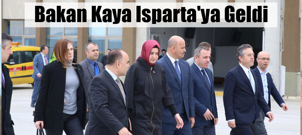 Bakan Kaya Isparta'ya Geldi