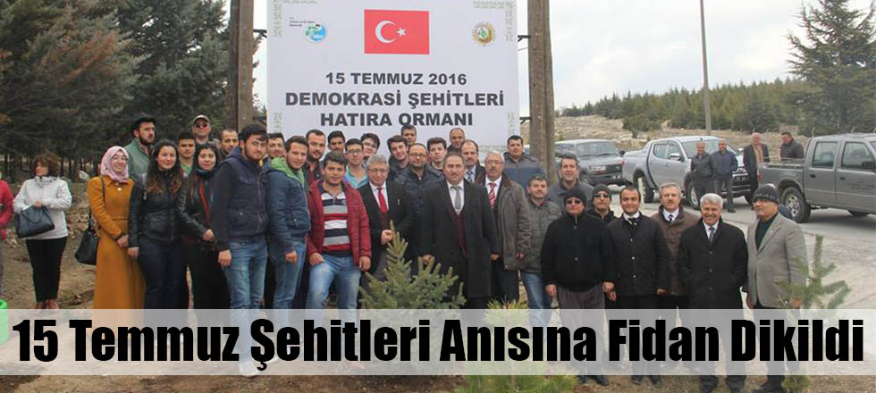 15 Temmuz Şehitleri Anısına Fidan Dikildi