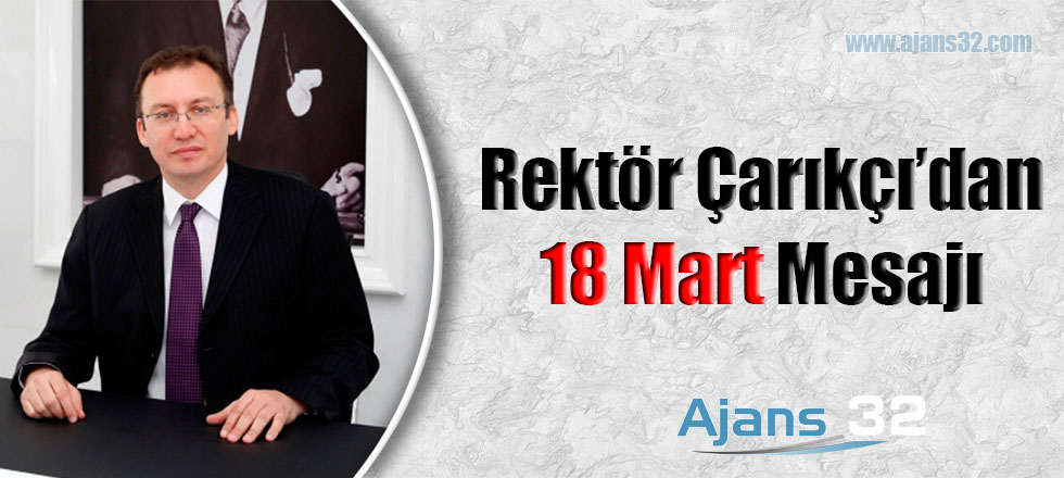 Rektör Çarıkçı'dan 18 Mart Mesajı