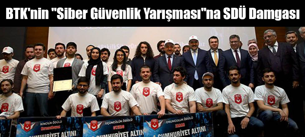 BTK'nin "Siber Güvenlik Uzmanı Alımı Yarışması"na SDÜ Damgası