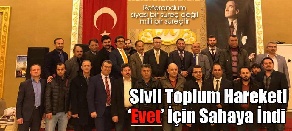 Sivil Toplum Hareketi ‘Evet’ İçin Sahaya İndi