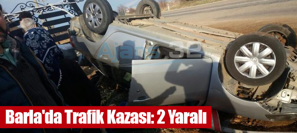 Barla'da Trafik Kazası: 2 Yaralı