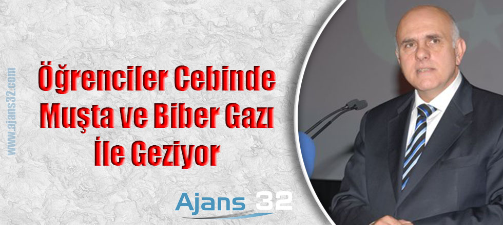 Öğrenciler Cebinde Muşta ve Biber Gazı İle Geziyor