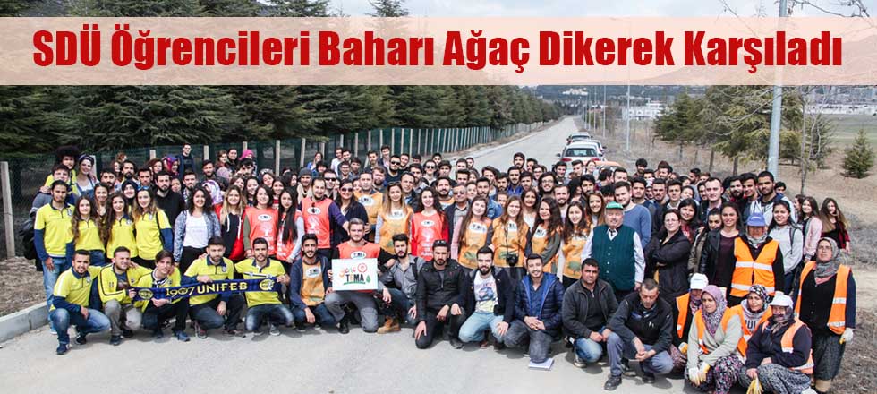 SDÜ Öğrencileri Baharı Ağaç Dikerek Karşıladı
