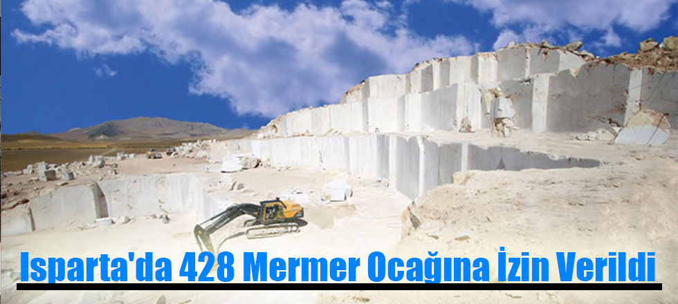 Isparta'da 428 Mermer Ocağına İzin Verildi