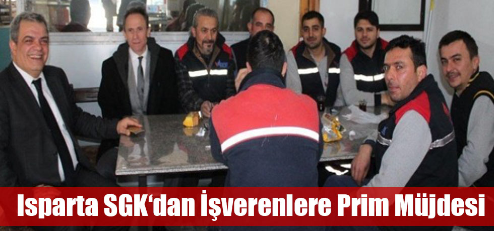 Isparta SGK ‘dan İşverenlere Prim Müjdesi