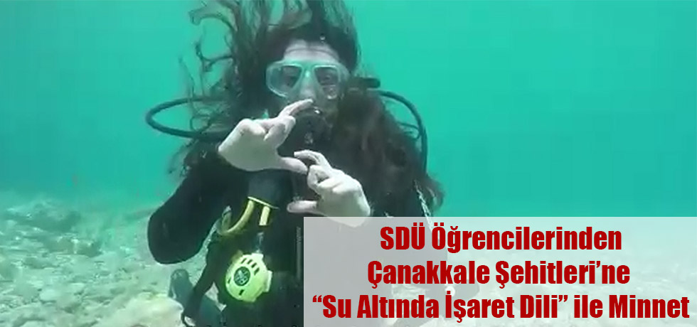 SDÜ Öğrencilerinden Çanakkale Şehitleri’ne  “Su Altında İşaret Dili” ile Minnet